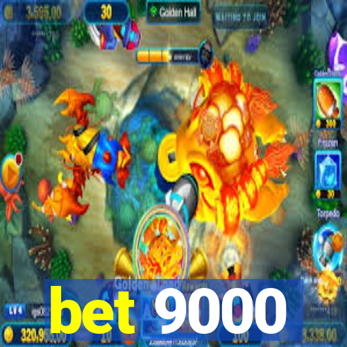 bet 9000